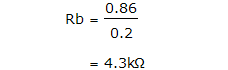 Rb = (0.86 / 0.2) = 4.3kΩ